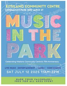 Music in the Park Celebrating Kitsilano Community Centre's 75th Anniversary Live Music Entertainment Games Concession Saturday July 12, 2025 11am-2pm Free for all ages.