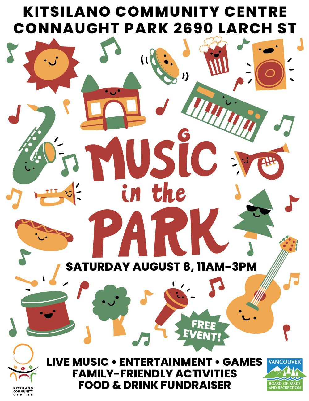 MUSIC IN THE PARK SAT JULY 15, 2023 KITSILANO COMMUNITY CENTRE 2690 LARCH STREET 11AM - 3PM FEATURING LIVE MUSIC AND DANCE PERFORMANCES CARNIVAL GAMES + MINI GOLF $3 HOT DOG + DRINK FACE- PAINTING... AND MORE! kitscc.com